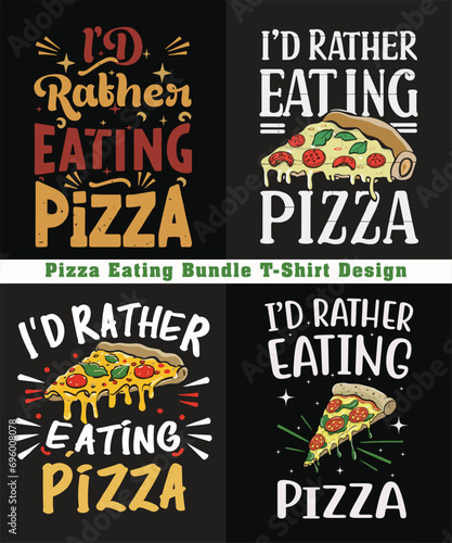  I'd rather eating pizza t-shirt design vector Design 
 | Pizza Shirt Design Bundle 