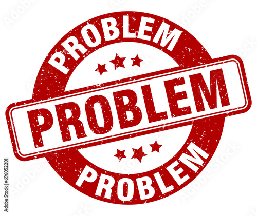 problem stamp. problem label. round grunge sign