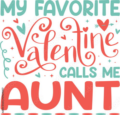 Favorite valentine calls aunt valentine svg  Valentin s day cute heart svg