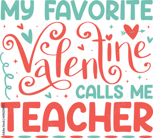 Favorite valentine calls teacher valentine svg, valentin's day cute heart svg