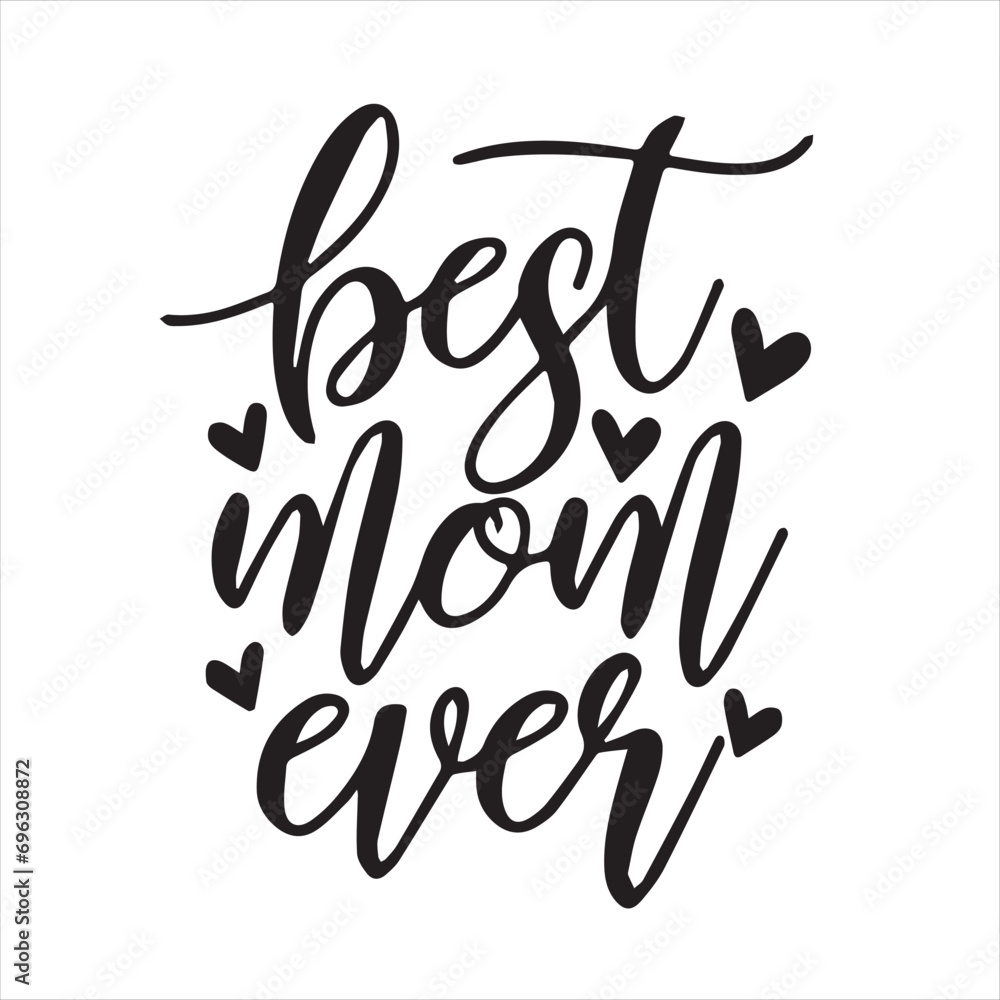 best mom ever motivational quotes inspirational lettering typography design