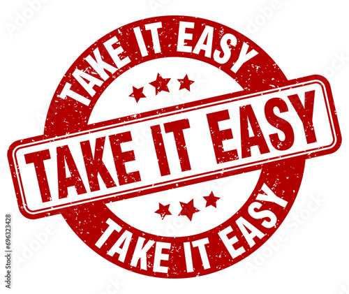 take it easy stamp. take it easy label. round grunge sign