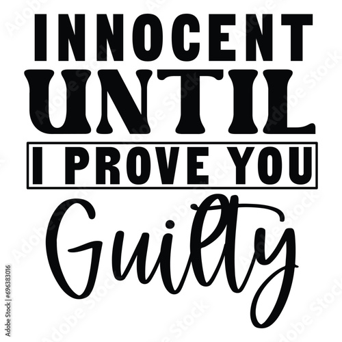 Innocent until i prove you guilty SVG