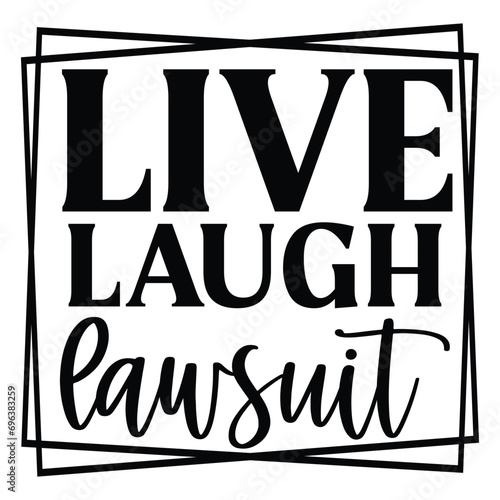 Live laugh lawsuit SVG
