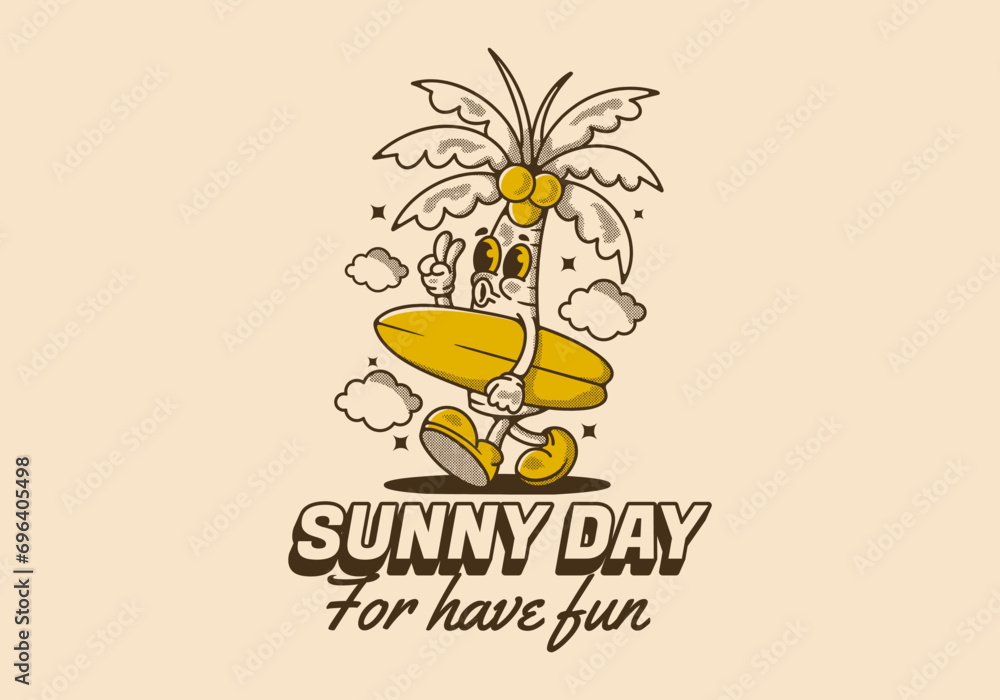 Sunny day for have fun. Mascot character illustration of coconut tree holding a surfing board