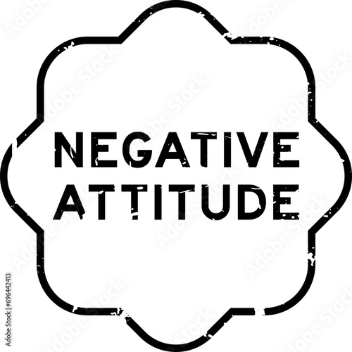 Grunge black negative attitude word rubber seal stamp on white background