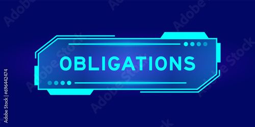 Futuristic hud banner that have word obligations on user interface screen on blue background