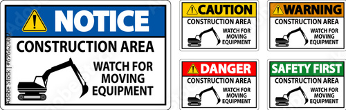 Caution Sign Construction Area - Watch For Moving Equipment