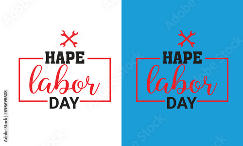 Hapy  Labor Day T Shirt Design, Typographic T Shirt Design.