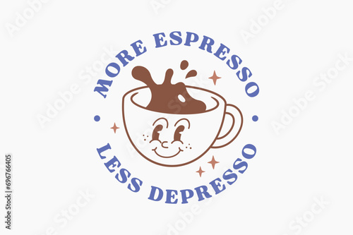  More Espresso Less Depresso SVG Coffee Typography T shirt design