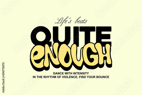 Streetwear typography quite enough aesthetic quotes graphic tee design templates