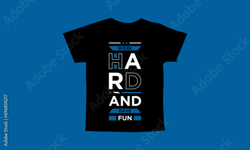 Work hard and have fun motivational quotes t shirt design l Modern quotes apparel design l Inspirational custom typography quotes streetwear design l Wallpaper l Background design