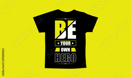 Be your own hero motivational quotes t shirt design l Modern quotes apparel design l Inspirational custom typography quotes streetwear design l Wallpaper l Background design