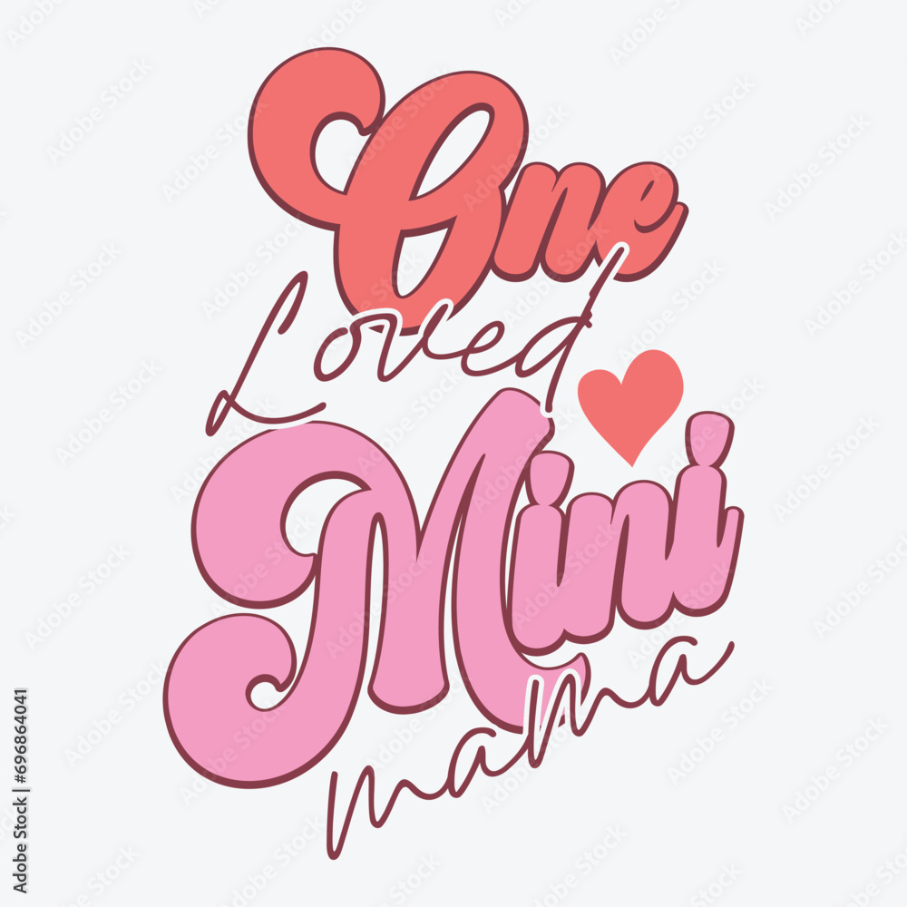 One Loved Mini mama valentines day typography valentines day colorful lettering quotes One Loved Mini mama valentines day typography valentines day colorful lettering quotes