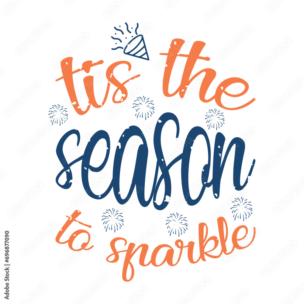 Fototapeta premium tis the season to sparkle t shirt design Inspirational modern quotes