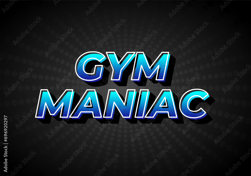 Gym maniac. Text effect in 3D look, gradient blue color with dark background