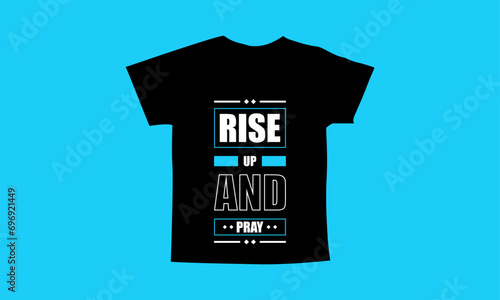 Rise up and pray motivational quotes t shirt design l Modern quotes apparel design l Inspirational custom typography quotes streetwear design l Wallpaper l Background design