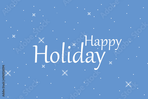 Happy holidays greeting card with hand-lettering text in calligraphic style for greeting cards, banners, advertising, posters, and invitations.