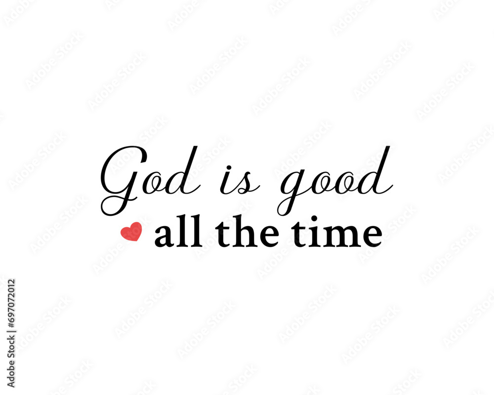 God is good all the time God is good all the time