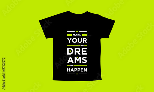 Make your dreams happen motivational quotes t shirt design l Modern quotes apparel design l Inspirational custom typography quotes streetwear design l Wallpaper l Background design