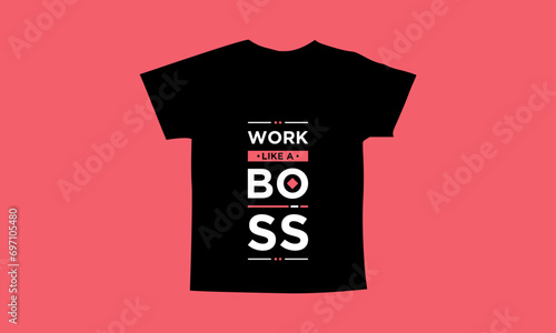 Work like a boss motivational quotes t shirt design l Modern quotes apparel design l Inspirational custom typography quotes streetwear design l Wallpaper l Background design