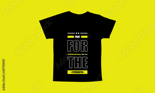 Pray for the strength motivational quotes t shirt design l Modern quotes apparel design l Inspirational custom typography quotes streetwear design l Wallpaper l Background design