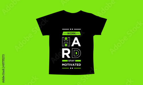 Work hard stay motivated motivational quotes t shirt design l Modern quotes apparel design l Inspirational custom typography quotes streetwear design l Wallpaper l Background design
