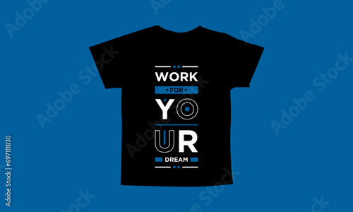 Work for your dream motivational quotes t shirt design l Modern quotes apparel design l Inspirational custom typography quotes streetwear design l Wallpaper l Background design
