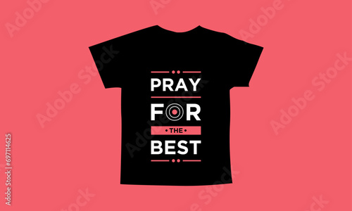 Pray for the best motivational quotes t shirt design l Modern quotes apparel design l Inspirational custom typography quotes streetwear design l Wallpaper l Background design