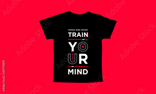 Train your mind motivational quotes t shirt design l Modern quotes apparel design l Inspirational custom typography quotes streetwear design l Wallpaper l Background design