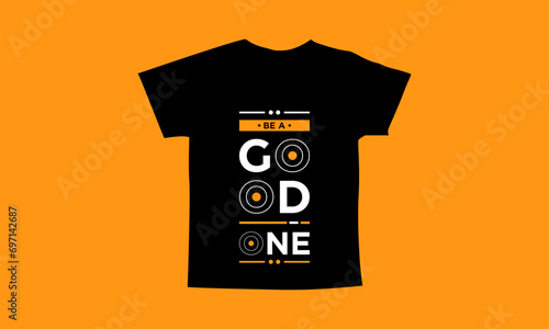 Be a good one motivational quotes t shirt design l Modern quotes apparel design l Inspirational custom typography quotes streetwear design l Wallpaper l Background design