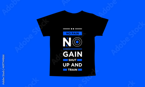 No pain no gain shut up and train motivational quotes t shirt design l Modern quotes apparel design l Inspirational custom typography quotes streetwear design l Wallpaper l Background design