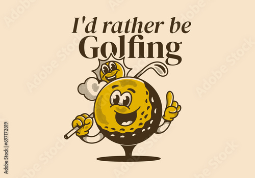 I'd rather be golfing. Vintage character illustration of a golf ball holding a golf stick