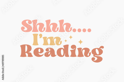  Shh I’m Reading Funny Quote SVG Reading Book typography T shirt design