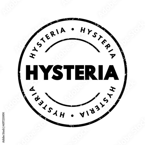 Hysteria - nervous disorder marked by excitability of the emotions, text concept stamp