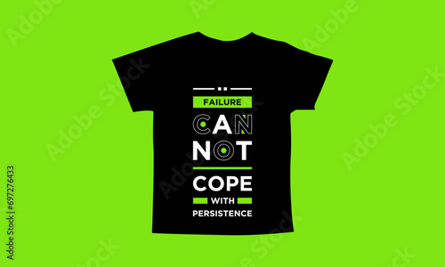 Failure can not cope with persistence motivational quotes t shirt design l Modern quotes apparel design l Inspirational custom typography quotes streetwear design l Wallpaper l Background design