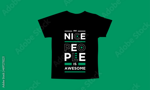 nice people is awesome motivational quotes t shirt design l Modern quotes apparel design l Inspirational custom typography quotes streetwear design l Wallpaper l Background design