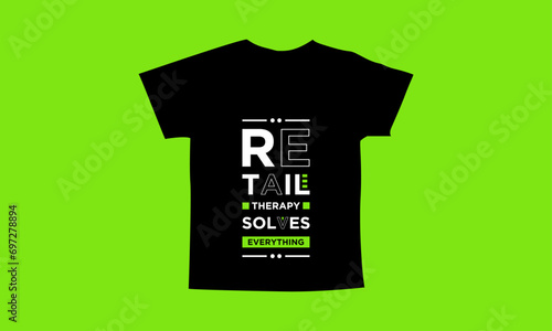 Retail therapy solves everything motivational quotes t shirt design l Modern quotes apparel design l Inspirational custom typography quotes streetwear design l Wallpaper l Background design