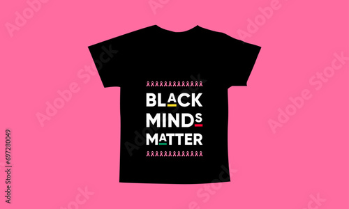Black minds matter motivational quotes t shirt design l Modern quotes apparel design l Inspirational custom typography quotes streetwear design l Wallpaper l Background design
