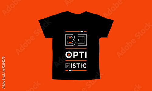 Be optimistic motivational quotes t shirt design l Modern quotes apparel design l Inspirational custom typography quotes streetwear design l Wallpaper l Background design