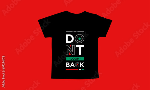 Dont look back motivational quotes t shirt design l Modern quotes apparel design l Inspirational custom typography quotes streetwear design l Wallpaper l Background design