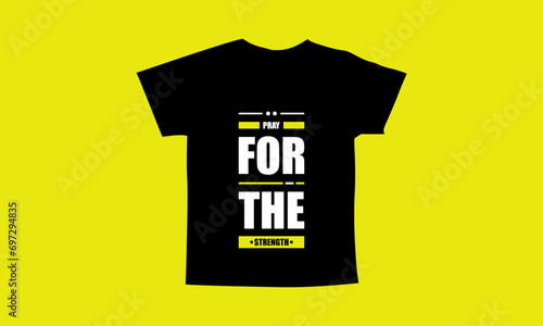 Pray for the strength motivational quotes t shirt design l Modern quotes apparel design l Inspirational custom typography quotes streetwear design l Wallpaper l Background design