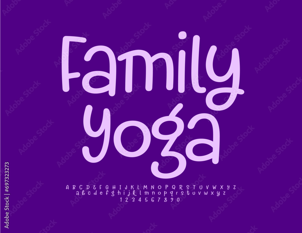 Vector creative logo Family Yoga. Trendy Handwritten Font. Funny Alphabet Letters and Numbers set. Vector creative logo Family Yoga. Trendy Handwritten Font. Funny Alphabet Letters and Numbers set.