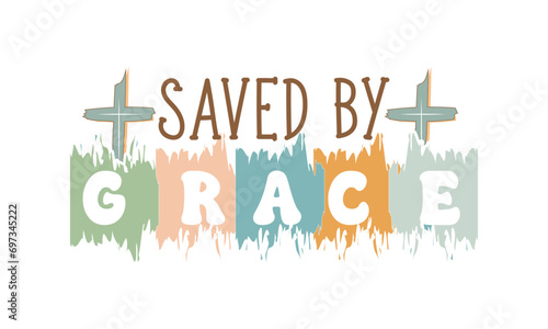 Saved by grace, Retro Christian Quotes Designs, faith quotes design, jesus T-shirt Design