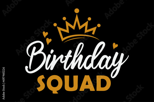 Birthday Squad Funny Birthday T-Shirt Design