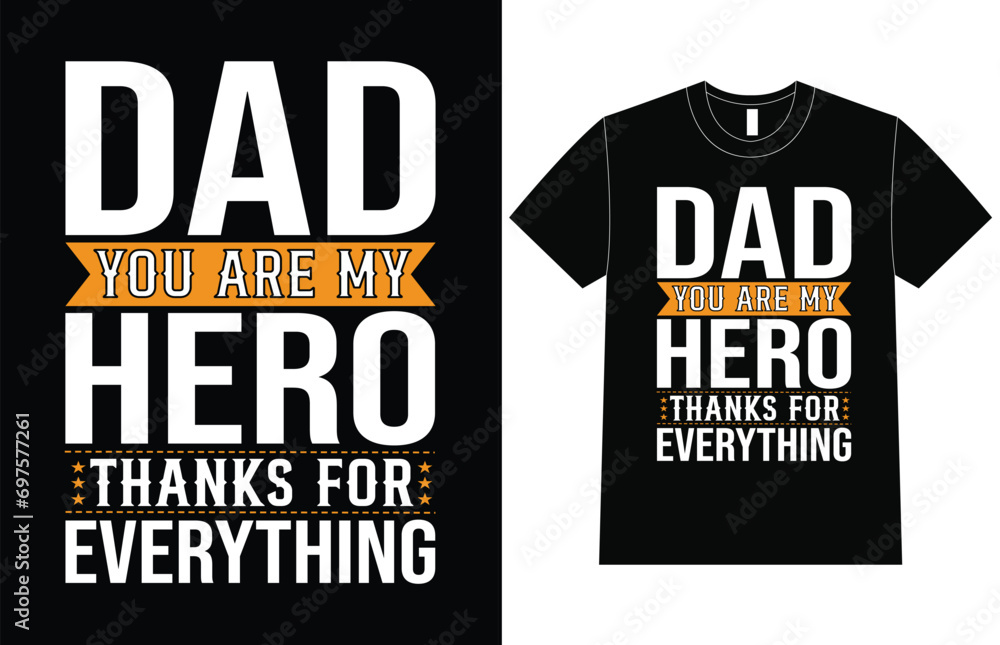 Dad, You Are My Hero T-Shirt Design Dad, You Are My Hero T-Shirt Design