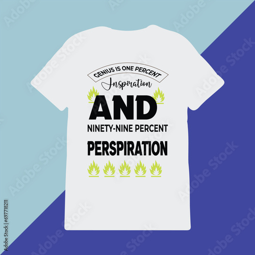 Genius t-shirt design , print ready typography style, tee, Vector illustration. Genius is one percent inspiration and ninety-nine percent perspiration, t-shirt