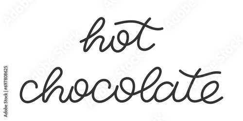 Hot chocolate handwritten lettering phrase. Line drawn saying . Black text isolated on white. Design element