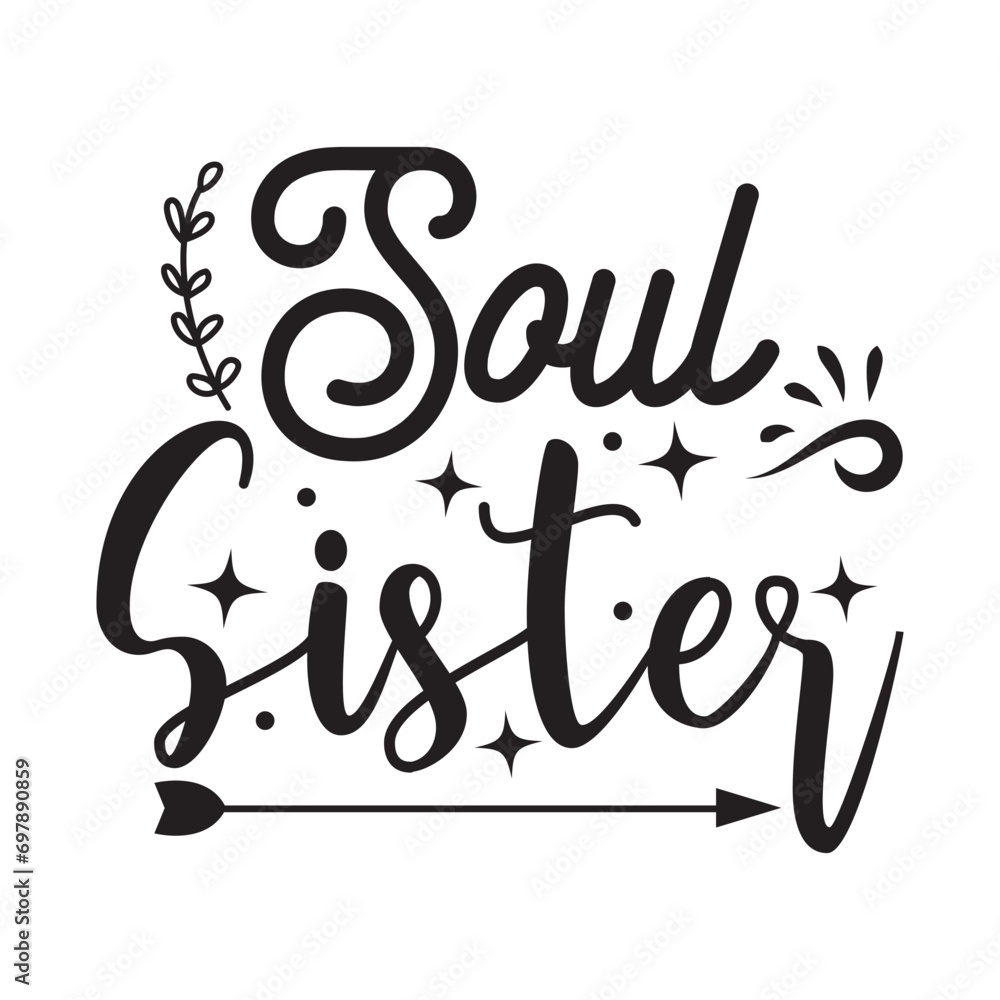 Fototapeta premium Soul Sister Vector Design on White Background