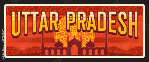 Uttar Pradesh Indian state retro travel plate. Vector signboard of touristic landmark of India plaque, temple and oriental sun ornament. Travel destination tin sign, retro board